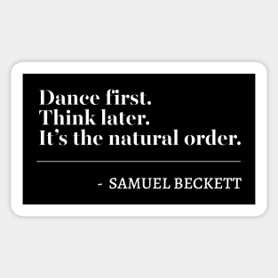 Dance first. Think later. Sticker